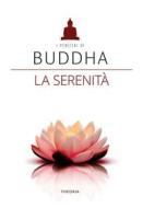 Ebook Buddha. La serenità di AA. VV. edito da Edizioni Theoria