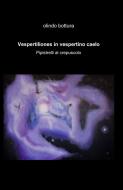 Ebook Vespertiliones in vespertino caelo di bottura olindo edito da ilmiolibro self publishing