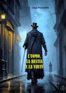 Ebook L&apos;uomo, la bestia e la virtù di Luigi Pirandello edito da Tiemme Edizioni Digitali