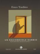Ebook Un ragionevole dubbio di Enzo Tardino edito da Kimerik