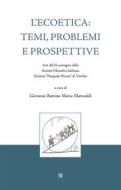 Ebook L&apos;Ecoetica: temi, problemi e prospettive di Giovanni Battista Maria Marcoaldi edito da Edizioni Sette Città