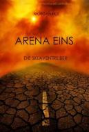 Ebook Arena Eins: Die Sklaventreiber (Band #1 Der Trilogie Des Überlebens) di Morgan Rice edito da Lukeman Literary Management