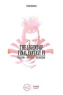 Ebook The Legend of Final Fantasy VI di Pierre Maugein edito da Third Editions