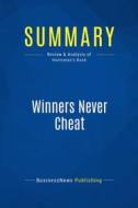 Ebook Summary: Winners Never Cheat di BusinessNews Publishing edito da Business Book Summaries