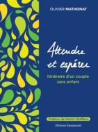 Ebook Attendre et espérer di Olivier Mathonat edito da Éditions de l&apos;Emmanuel