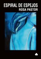 Ebook Espiral de espejos di Rosa Pastor Carballo edito da El Nadir