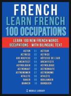 Ebook French - Learn French - 100 Words - Occupations di Mobile Library edito da Mobile Library