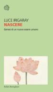 Ebook Nascere di Luce Irigaray edito da Bollati Boringhieri