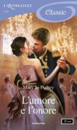Ebook L'amore e l'onore (I Romanzi Classic) di Putney Mary Jo edito da Mondadori