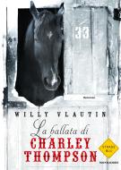 Ebook La ballata di Charley Thompson di Vlautin Willy edito da Mondadori