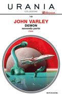 Ebook Demon - seconda parte (Urania) di Varley John edito da Mondadori