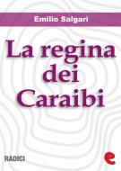 Ebook La Regina dei Caraibi di Emilio Salgari edito da Kitabu
