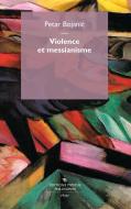 Ebook Violence et messianisme di Petar Bojani? edito da Éditions Mimésis