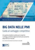 Ebook Big Data nelle PMI - Guida al vantaggio competitivo di Chiara Isola, Andrea Zicchetti, Pietro Papaioannu edito da EPC