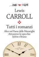 Ebook Tutti i romanzi di Lewis Carroll edito da Edizioni Falsopiano