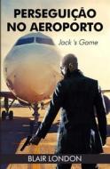 Ebook Perseguição No Aeroporto: O Jogo De Jack di Blair London edito da Reality Today Forum