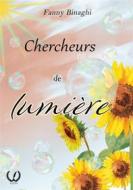 Ebook Chercheurs de lumière di Fanny Binaghi edito da Art en Mots Éditions