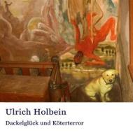 Ebook Dackelglück und Köterterror di Ulrich Holbein edito da heptagon