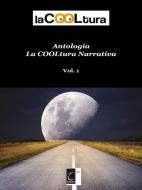 Ebook Antologia laCOOLtura narrativa di Autori vari edito da Il Terebinto Edizioni