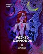 Ebook Wicked Diamonds - Il Potere di Francesco Franzè edito da Youcanprint