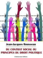 Ebook Du contrat social ou Principes du droit politique di Jean-Jacques Rousseau edito da E-BOOKARAMA