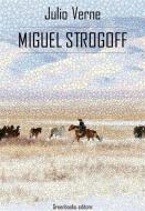 Ebook Miguel Strogoff di Julio Verne edito da Greenbooks Editore