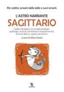 Ebook L&apos;astro narrante – Sagittario di Silvia Casini edito da Fanucci Editore
