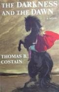 Ebook The Darkness and the Dawn di Thomas B. Costain edito da Reading Essentials