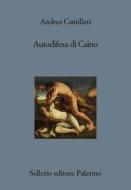 Ebook Autodifesa di Caino di Andrea Camilleri edito da Sellerio Editore
