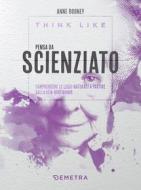 Ebook Think like. Pensa da scienziato di Rooney Anne edito da Demetra