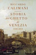 Ebook Storia del ghetto di Venezia (nuova edizione) di Calimani Riccardo edito da Mondadori