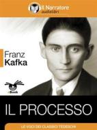 Ebook Il processo di Franz Kafka edito da Il Narratore