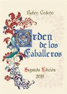 Ebook Orden de los Caballeros di Rubén Cedeño edito da Editorial Señora Porteña