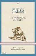 Ebook La montagna dei gatti di Grimm Ferdinand edito da L'orma editore