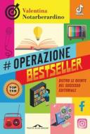 Ebook Operazione bestseller di Valentina Notarberardino edito da Ponte alle Grazie