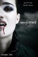 Ebook Vergöttert (Band #2 Der Weg Der Vampire) di Morgan Rice edito da Lukeman Literary Management