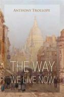 Ebook The Way We Live Now di Anthony Trollope edito da Interactive Media
