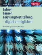 Ebook Lehren, Lernen, Leistungsfeststellung - digital ermöglichen di Forum Neue Medien in der Lehr Austria edito da Books on Demand