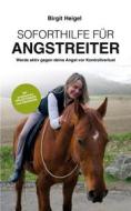 Ebook Soforthilfe für Angstreiter di Birgit Heigel edito da Books on Demand