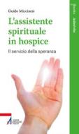 Ebook L'assistente spirituale in Hospice di Guido Miccinesi edito da Edizioni Messaggero Padova