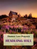 Ebook Headlong Hall di Thomas Love Peacock edito da E-BOOKARAMA