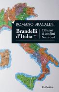 Ebook Brandelli d'Italia di Romano Bracalini edito da Rubbettino Editore