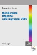 Ebook Quindicesimo Rapporto sulle migrazioni 2009 di Fondazione Ismu edito da Franco Angeli Edizioni