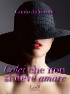 Ebook Colei che non si deve amare di Guido da Verona edito da Compagnia editoriale Aliberti