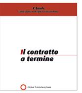 Ebook Il contratto a termine di Redazione Global Publishers edito da Global Publishers Italia