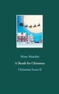 Ebook A Sleuth for Christmas di Hiam Mondini edito da Books on Demand