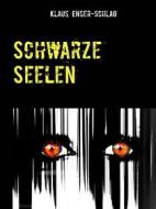 Ebook Schwarze Seelen di Klaus Enser-Schlag edito da Books on Demand