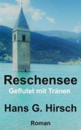 Ebook Reschensee di Hans G. Hirsch edito da Books on Demand