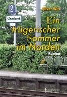 Ebook Ein trügerischer Sommer im Norden di Oliver Witt edito da Himmelstürmer