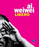 Ebook Ai Weiwei. Libero di AA.VV. edito da Giunti